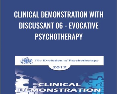 Clinical Demonstration with Discussant 06-Evocative Psychotherapy - Jeffrey Zeig & Otto Kernberg