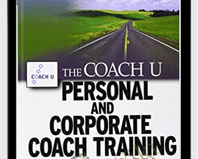 The Coach U Personal and Corporate Coach Training Handbook - Coach U