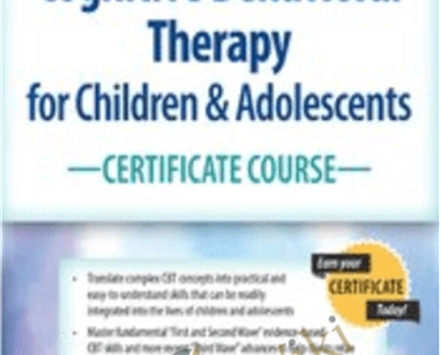 Cognitive Behavioral Therapy for Children & Adolescents Certificate Course: 3-Day Intensive Training - David M. Pratt