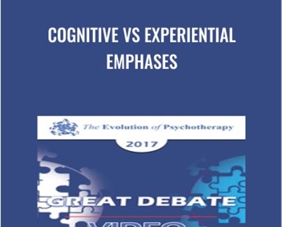 Cognitive vs Experiential Emphases - Stephen Gilligan & Donald Meichenbaum