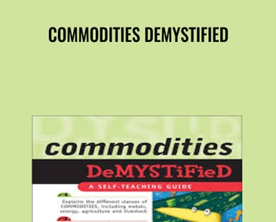 Commodities Demystified - Scott Frush
