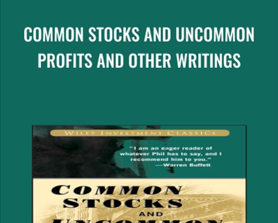 Common Stocks and Uncommon Profits and Other Writings - Philip A. Fisher