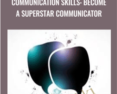 Communication Skills: Become A Superstar Communicator - Kain Ramsay