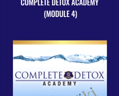 Complete Detox Academy (Module 4) - Elwln Robinson