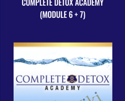 Complete Detox Academy (Module 6 + 7) - Elwin Robinson