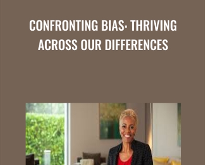 Confronting Bias: Thriving Across Our Differences - Arianra Huffington & Verna Myers