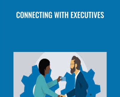 Connecting with Executives - John Ullmen