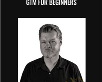 GTM For Beginners - ConversionXL