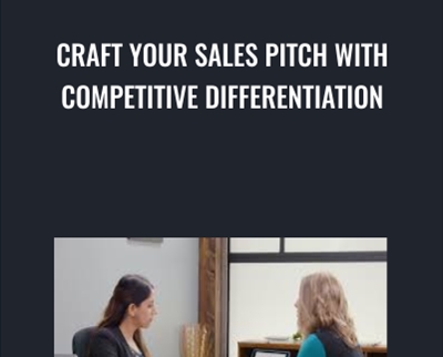 Craft Your Sales Pitch with Competitive Differentiation - Lisa Earle McLeod & Elizabeth Lotardo