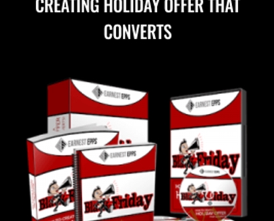 Creating Holiday Offer that Converts - Earnest Epps