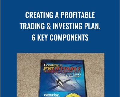 Creating a Profitable Trading & Investing Plan-6 Key Components - Ron Wagner