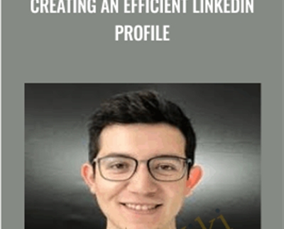 Creating an Efficient LinkedIn Profile - Eduardo Rosas