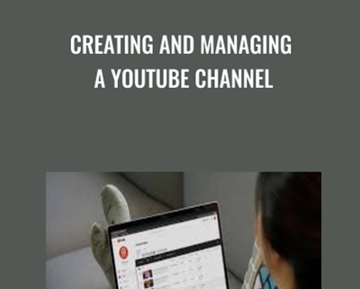 Creating and Managing a YouTube Channel - Richard Harrington