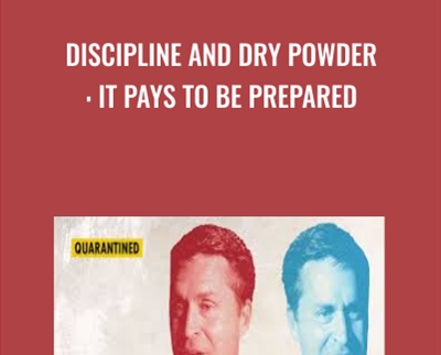 Discipline And Dry Powder : It Pays To Be Prepared - Eric Cinnamond