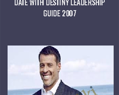 Date With Destiny Leadership Guide 2007 - Anthony Robbins