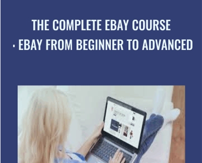 The Complete eBay Course : eBay From Beginner To Advanced - Dave Espino