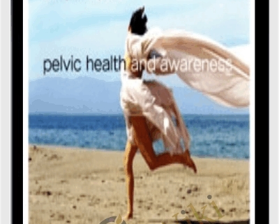 Feldenkrais Method-Pelvic Health and Awareness - Deborah Bowes