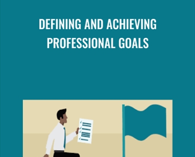 Defining and Achieving Professional Goals - Dorie Clark