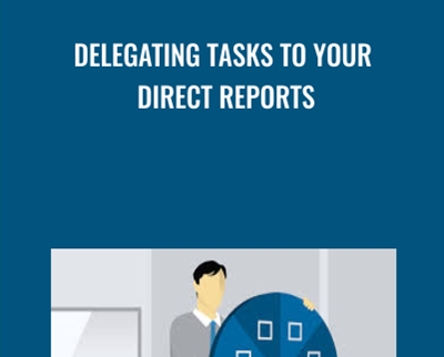 Delegating Tasks To Your Direct Reports - Dorie Clark