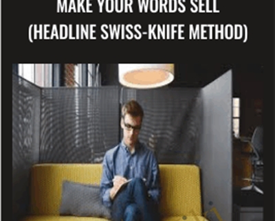 MAKE YOUR WORDS SELL (Headline Swiss-Knife Method) - Dexter Paglinawan