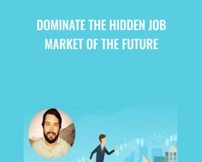 Dominate The Hidden Job Market Of The Future - Ryan Lecour