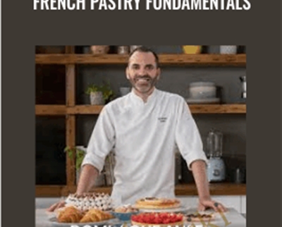 French Pastry Fundamentals - Dominique Ansel Masterclass