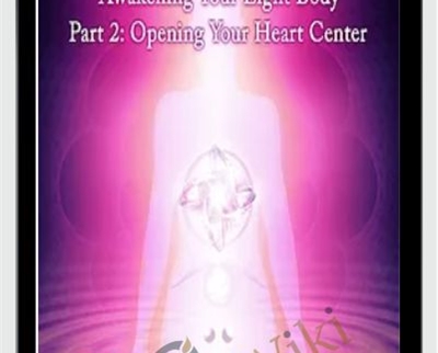 DaBen-Sanaya Roman-Orin-Awakening Your Light Body Part 2: Opening Your Heart Center - Duane Packer