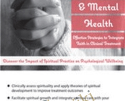 Spirituality and Mental Health: Effective Strategies to Integrate Faith in Clinical Treatment - Esther W Williams