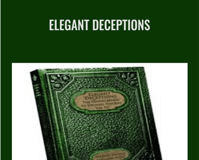 Elegant Deceptions - Michael Vincent