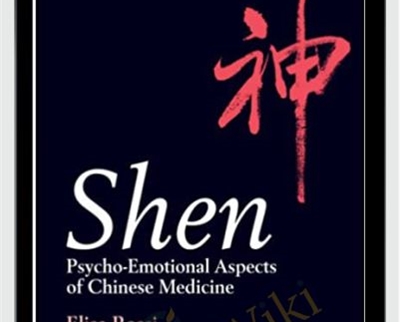 Shen - Psycho-Emotional Aspects of Chinese Medicine - Elisa Rossi