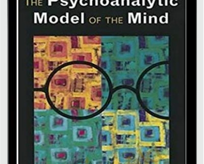 The Psychoanalytic Model of the Mind - Elizabeth L. Auchincloss