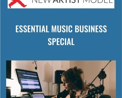 Essential Music Business Special - New Artist Model