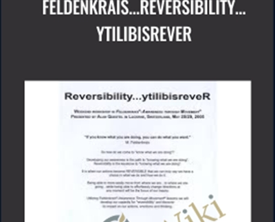 Feldenkrais...Reversibility...ytilibisreveR - Alan Questel