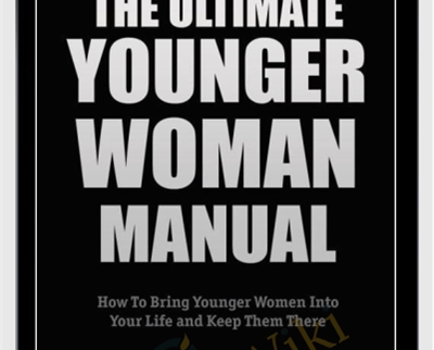 For Guys Over 30- How to Attract and Date Younger Women - Blackdragon