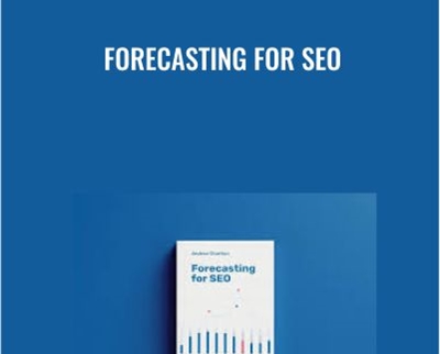 Forecasting For SEO - Andrew Charlton