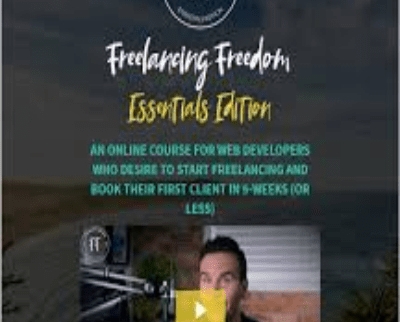 Freelancing Freedom Essentials Edition - Brad Hussey