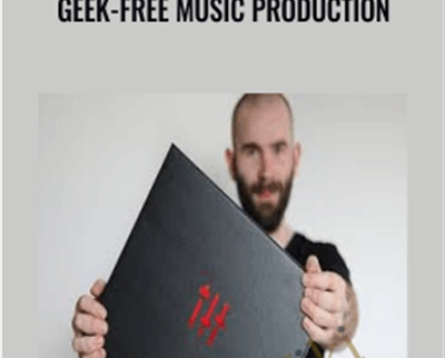 Geek-Free Music Production - Friedemann Findeisen