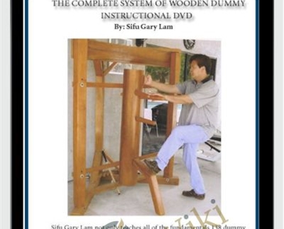 Complete Wing Chun Wooden Dummy - Gary Lam