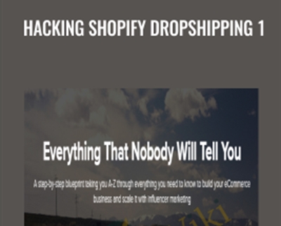 Hacking Shopify Dropshipping 1 - Hayden Bowles