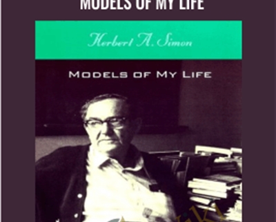 Models of My Life - Herbert A. Simon
