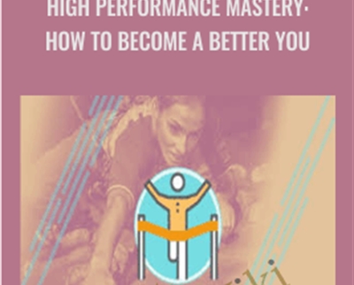 High Performance Mastery: How To Become A Better You - Marc Guberti & Michael Guberti