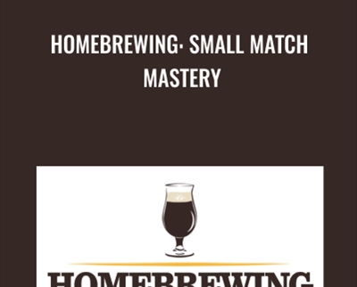 Homebrewing: Small Match Mastery - Joseph Lavoie