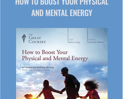 How to Boost Your Physical and Mental Energy - Kimberlee Bethany Bonura
