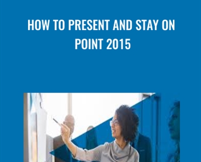 How to Present and Stay on Point 2015 - Todd Dewett