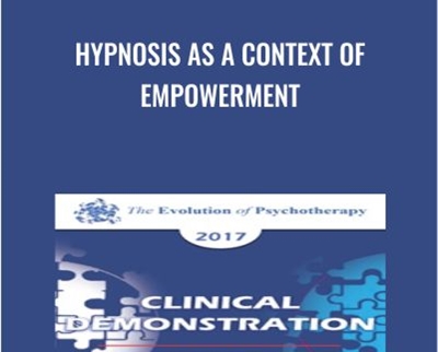Hypnosis as a Context of Empowerment - Michael Yapko