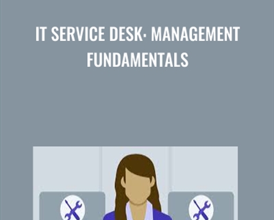 IT Service Desk: Management Fundamentals - Fancy Mills Knebel