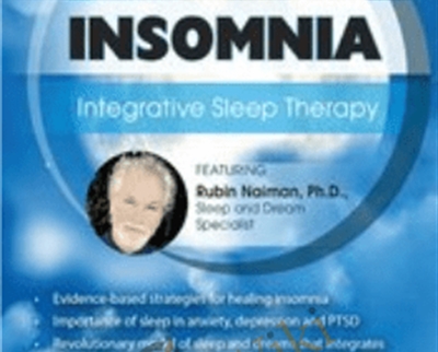 Insomnia: Integrative Sleep Therapy - Rubin Naiman