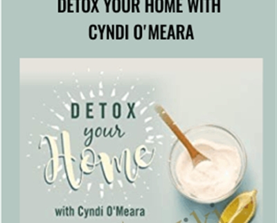 Detox Your Home with Cyndi O'Meara - James Colquhoun