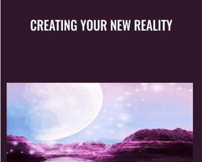 Creating Your New Reality - Jarrad Hewett