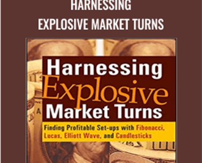 Harnessing Explosive Market Turns - Jeff Greenblatt